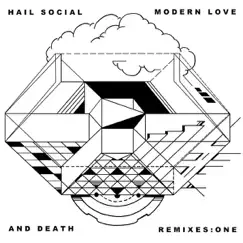 Modern Love & Death Remixes: One by Hail Social album reviews, ratings, credits