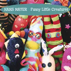 Funny Little Creatures by Hans Mayer album reviews, ratings, credits