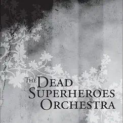 I'll Spend My Nights in the Graveyard - Single by The Dead Superheroes Orchestra album reviews, ratings, credits