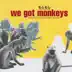 We Got Monkeys: Five Years of Moshi Moshi Records album cover