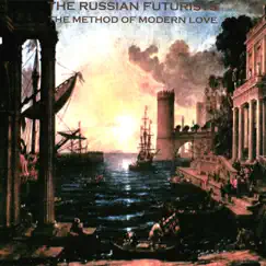 The Method Of Modern Love by The Russian Futurists album reviews, ratings, credits