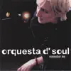 Orquesta D'Soul album lyrics, reviews, download