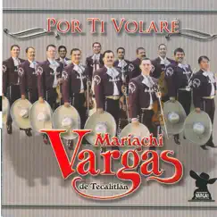 Por Ti Volare by Mariachi Vargas de Tecalitlán album reviews, ratings, credits