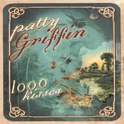 1000 Kisses by Patty Griffin album reviews, ratings, credits