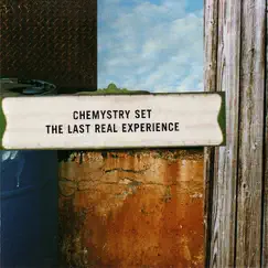 The Last Real Experience by Chemystry Set album reviews, ratings, credits