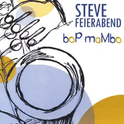 Bop Mambo by Steve Feierabend album reviews, ratings, credits