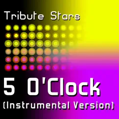 5 O'Clock (Instrumental Version) - Single by Tribute Stars album reviews, ratings, credits