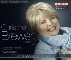 Great Operatic Arias (Sung In English), Vol. 20: Christine Brewer, Vol. 2 by Christine Brewer, David Parry & London Philharmonic Orchestra album reviews, ratings, credits