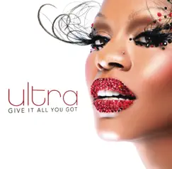 Give It All You Got (Digital Bonus Beats) by Ultra Naté album reviews, ratings, credits