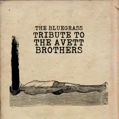 The Bluegrass Tribute to The Avett Brothers by Pickin' On Series album reviews, ratings, credits