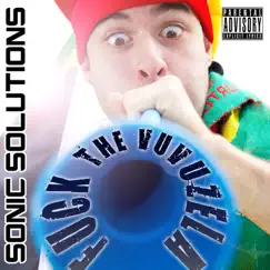 F**k the Vuvuzela (Radio Edit) Song Lyrics