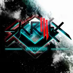 Weekends!!! (feat. Sirah) - Single by Skrillex album reviews, ratings, credits
