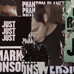 Just (feat. Phantom Planet) - EP by Mark Ronson album reviews, ratings, credits
