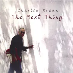 The Next Thing by Charlie Braun album reviews, ratings, credits