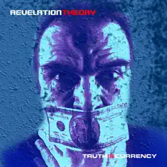 Truth Is Currency by Revelation Theory album reviews, ratings, credits