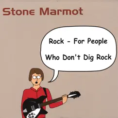 Rock - for People Who Don't Dig Rock by Stone Marmot album reviews, ratings, credits