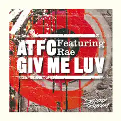 Giv Me Luv (ATFC's Ocean Trench Mix) Song Lyrics