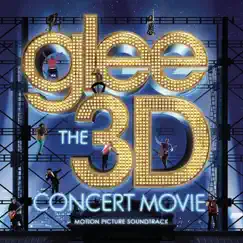 Glee the 3D Concert Movie (Motion Picture Soundtrack) by Glee Cast album reviews, ratings, credits