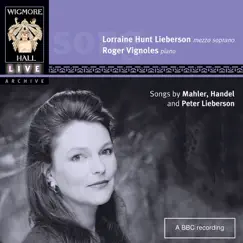 Lorraine Hunt Lieberson Sing Mahler, Handel and Lieberson by Lorraine Hunt Lieberson & Roger Vignoles album reviews, ratings, credits