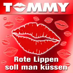 Rote Lippen soll man küssen - Single by Tommy album reviews, ratings, credits