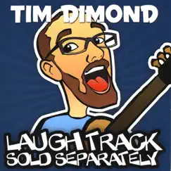 Laugh Track Sold Separately by Tim Dimond album reviews, ratings, credits