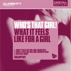 Almighty Presents: What It Feels Like For A Girl - Single by Who's That Girl! album reviews, ratings, credits
