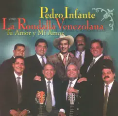 Tu Amor y Mi Amor by Pedro Infante & Rondalla Venezolana album reviews, ratings, credits