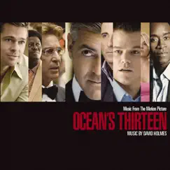 Ocean's Thirteen (Music from the Motion Picture) by David Holmes album reviews, ratings, credits