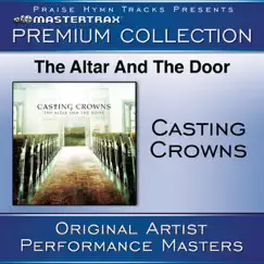 The Altar and the Door Premium Collection (Performance Tracks) [Live] by Casting Crowns album reviews, ratings, credits
