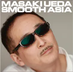Smooth Asia by Masaki Ueda album reviews, ratings, credits