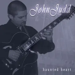 Haunted Heart by John Judd album reviews, ratings, credits