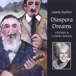 Diaspora Dreams: Yiddish and Ladino Songs by Laurie Sucher album reviews, ratings, credits