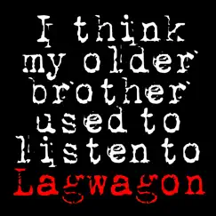 I Think My Older Brother Used to Listen to Lagwagon by Lagwagon album reviews, ratings, credits