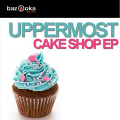 Cake Shop EP by Uppermost album reviews, ratings, credits