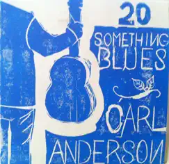 20 Something Blues - EP by Carl Anderson album reviews, ratings, credits