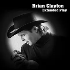 Extended Play - EP by Brian Clayton & the Green River Band album reviews, ratings, credits