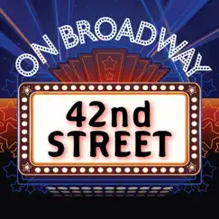 42nd Street - On Broadway by Stage Door Musical Ensemble album reviews, ratings, credits