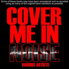 Cover Me in Noise by Various Artists album reviews, ratings, credits