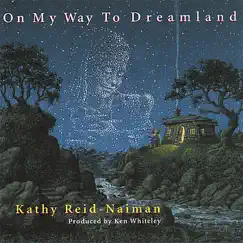 On My Way To Dreamland by Kathy Reid-Naiman album reviews, ratings, credits
