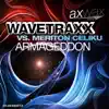 Armageddon (Wavetraxx vs Meriton Celiku) - EP album lyrics, reviews, download