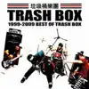 1999-2009 BEST OF TRASH BOX album lyrics, reviews, download