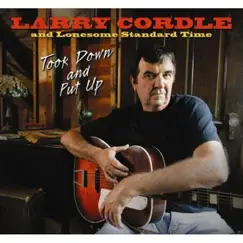 Took Down and Put Up by Larry Cordle album reviews, ratings, credits