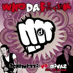 Who Da F**k (vs. Rivaz Feat. the Hb Gang) [Radio Edit          ] Song Lyrics