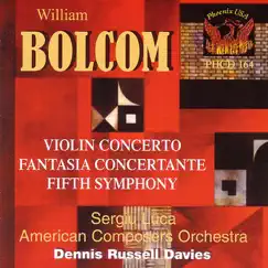 Bolcom: Violon Concerto, Fantasia Concertante, Fifth Symphony by American Composers Orchestra, Dennis Russell Davies & Sergiu Luca album reviews, ratings, credits