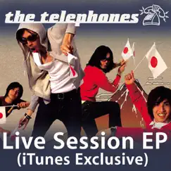 Live Sessions (iTunes Exclusive) - EP by The telephones album reviews, ratings, credits