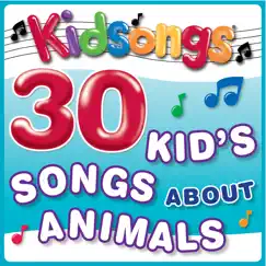 30 Kid's Songs About Animals by Kidsongs album reviews, ratings, credits