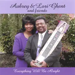 Everything Will Be Alright by Aubrey & Lori Ghent & Friends album reviews, ratings, credits