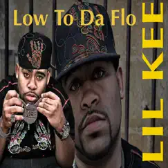 Low to Da Flo - Single by Lil Kee album reviews, ratings, credits