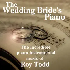 The Wedding Bride's Piano by Roy Todd album reviews, ratings, credits