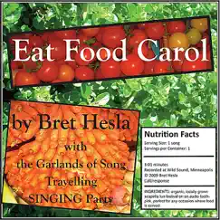 Eat Food Carol - Single by Bret Hesla album reviews, ratings, credits